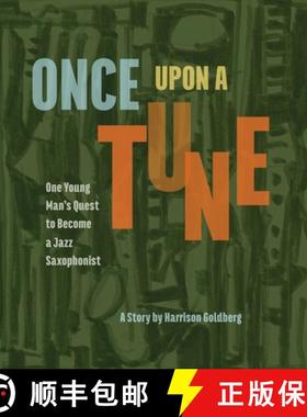 【3-4周达】Once Upon a Tune: One Young Man's Quest to Become a Jazz Saxophonist [9798218271763]