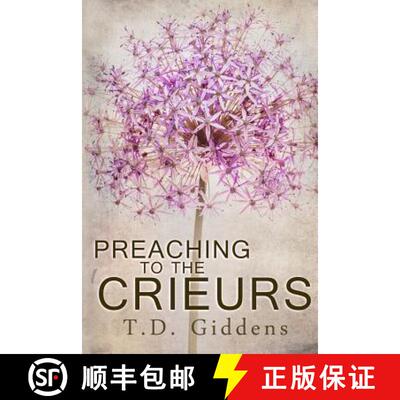 【3-4周达】Preaching To The Crieurs: A Family Saga [9780986220111]