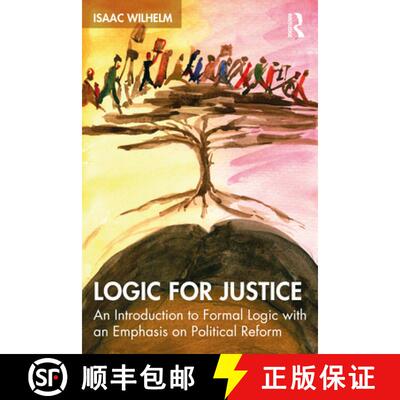 【3-4周达】Logic for Justice: An Introduction to Formal Logic with an Emphasis on Political Reform [9781032061573]