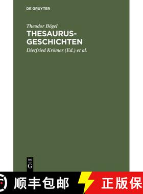 【3-4周达】Thesaurus-Geschichten : Beitr ge Zu Einer Historia Thesauri Linguae Latinae Von Theodor B ... [9783598771019]