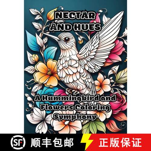 【3-4周达】Nectar and Hues: A Hummingbird and Flowers Coloring Symphony [9798868938856]