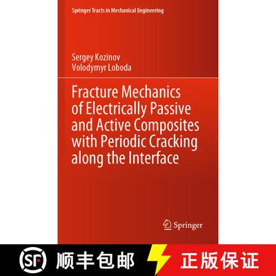 【3-4周达】Fracture Mechanics of Electrically Passive and Active Composites with Periodic Cracking al... [9783030431402]
