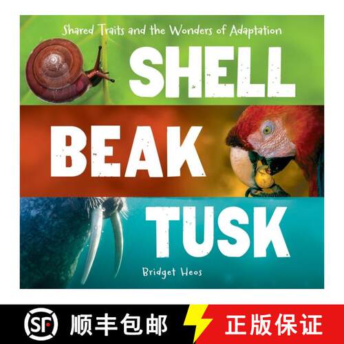 【3-4周达】精装 Shell, Beak, Tusk: Shared Traits and the Wonders of Adaptation [9780544811669]