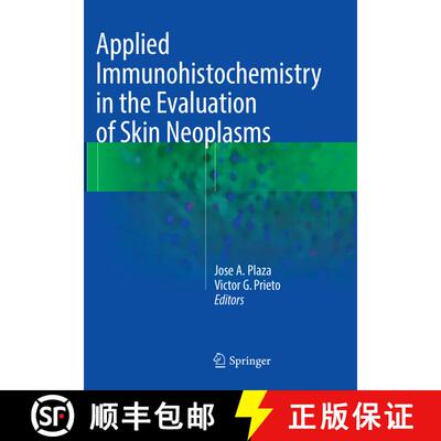 【3-4周达】Applied Immunohistochemistry in the Evaluation of Skin Neoplasms [9783319808437]