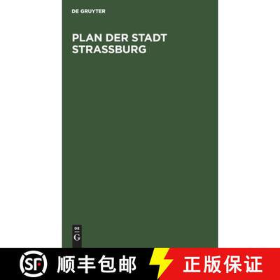 【3-4周达】精装 Plan der Stadt Strassburg – Nebst Erweiterung. Mit einen Übersichtskärtchen der Um... [9783112694497]