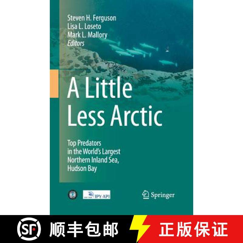 【3-4周达】A Little Less Arctic : Top Predators in the World's Largest Northern Inland Sea, Hudson Bay [9789400793903]
