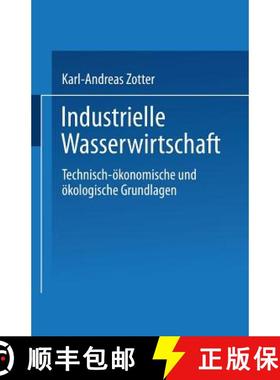 【3-4周达】Industrielle Wasserwirtschaft: Technisch-OEkonomische Und OEkologische Grundlagen [9783824402915]