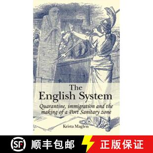 【3-4周达】The English System : Quarantine, immigration and the making of a Port Sanitary zone [9780719089657]
