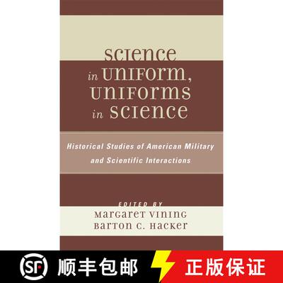 【3-4周达】Science in Uniform, Uniforms in Science : Historical Studies of American Military and Scie... [9780810859913]