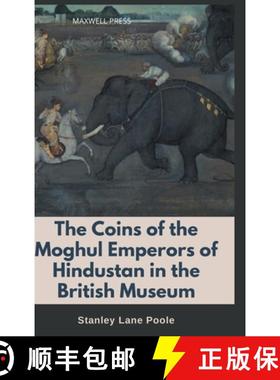 【3-4周达】The Coins of the Moghul Emperors of Hindustan in the British Museum [9789355280985]