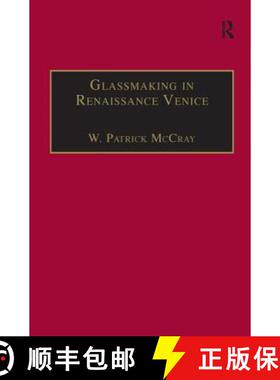 【3-4周达】Glassmaking in Renaissance Venice: The Fragile Craft [9780754600503]