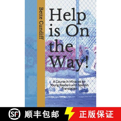 【3-4周达】Help is On the Way!: A Young Reader's Novel and Miracles Course with Spanish Translation [9781439238042]
