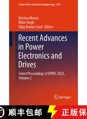【3-4周达】Recent Advances in Power Electronics and Drives : Select Proceedings of EPREC 2023, Volume 2 [9789819994380]