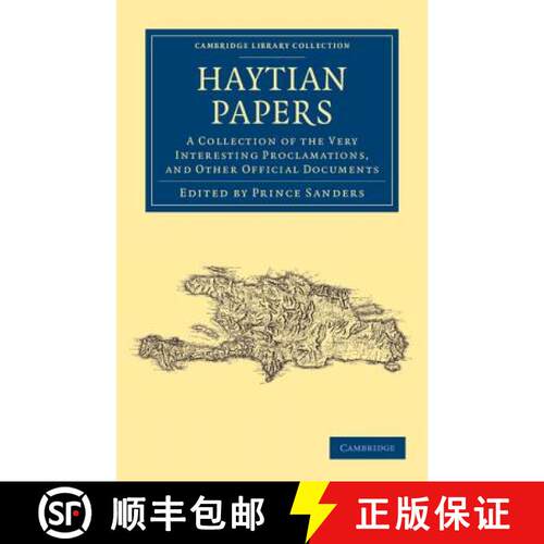 【3-4周达】Haytian Papers: A Collection of the Very Interesting Proclamations, and Other Official Doc... [9781108050531]