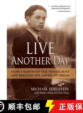 【3-4周达】Live Another Day: How I Survived the Holocaust and Realized the American Dream [9781735433707]