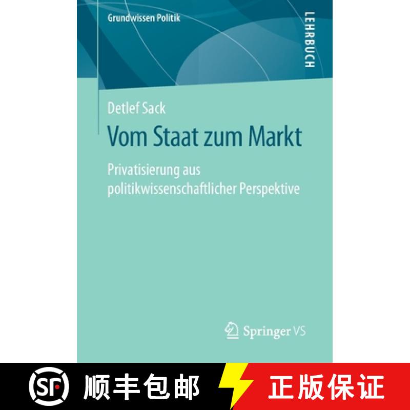 【3-4周达】Vom Staat zum Markt : Privatisierung aus politikwissenschaftlicher Perspektive [9783658268725]