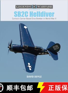 【3-4周达】SB2C Helldiver: Curtiss's Carrier-Based Dive Bomber in World War II: Curtiss's Carrier-Bas... [9780764359699]