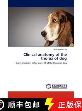 预订 Clinical Anatomy of the Thorax of Dog [9783659286513]