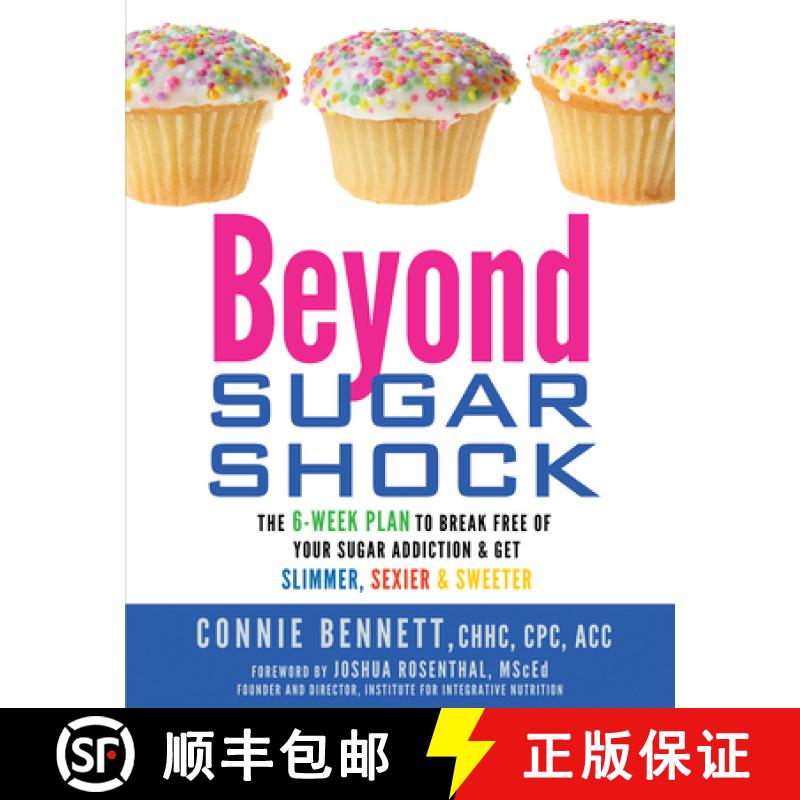 【3-4周达】Beyond Sugar Shock: The 6-Week Plan to Break Free of Your Sugar Addiction & Get Slimmer, S... [9781401931896]