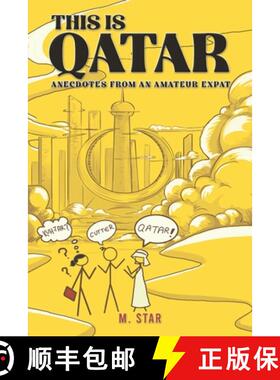 【3-4周达】This Is Qatar: Anecdotes from an Amateur Expat [9781528980333]