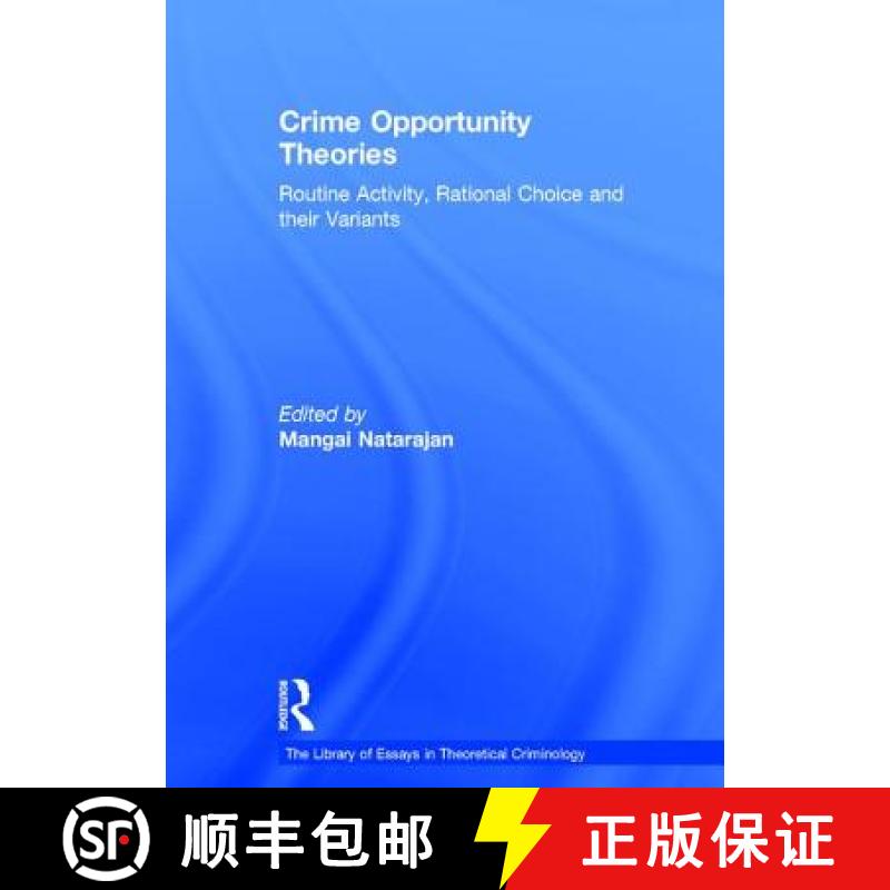 【4周达】Crime Opportunity Theories: Routine Activity, Rational Choice and Their Variants [9780754629702]