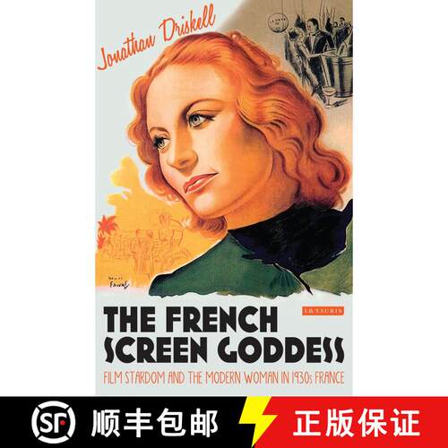 【3-4周达】精装 The French Screen Goddess: Film Stardom and the Modern Woman in 1930s France [9781780767000]