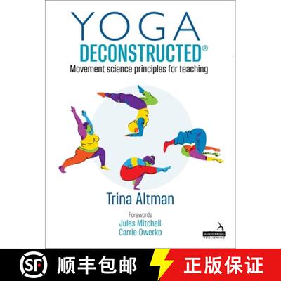 【3-4周达】Yoga Deconstructed (R): Movement science principles for teaching [9781912085446]