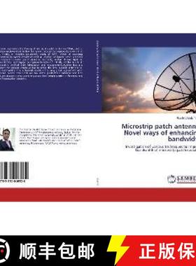 预订 Microstrip patch antenna: Novel ways of enhancing bandwidth [9783330046924]