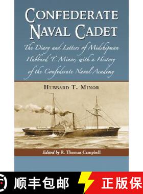 【3-4周达】Confederate Naval Cadet : The Diary and Letters of Midshipman Hubbard T. Minor, with a His... [9780786426454]