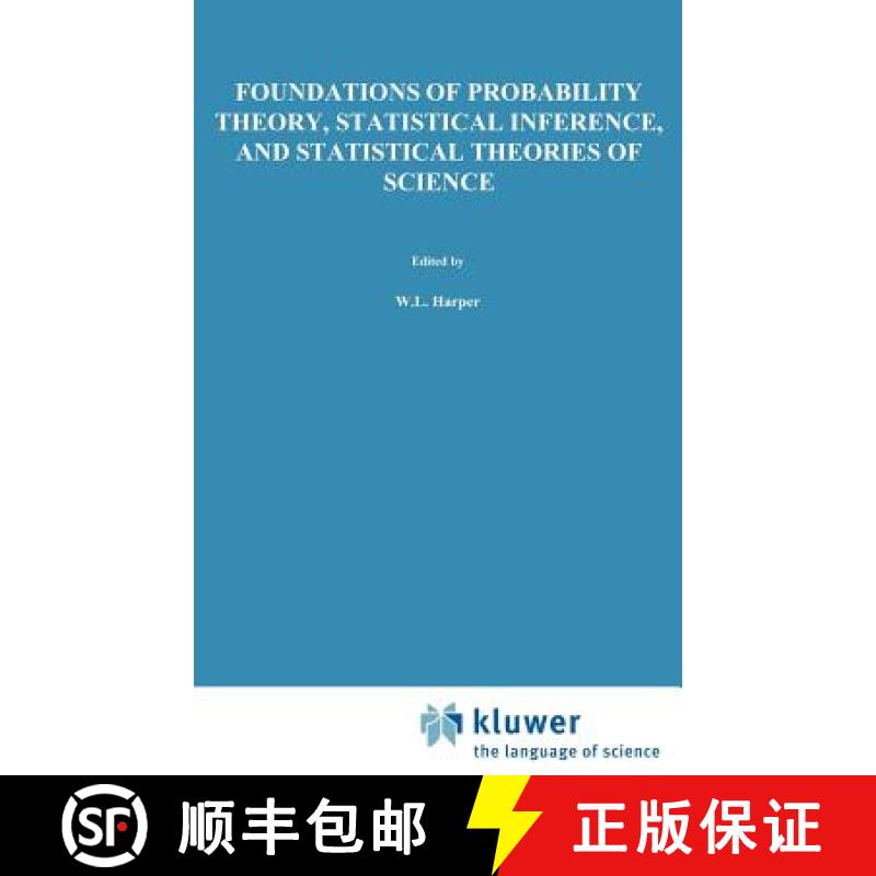 【3-4周达】Foundations of Probability Theory, Statistical Inference, and Statistical Theories of Scie... [9789027706164]