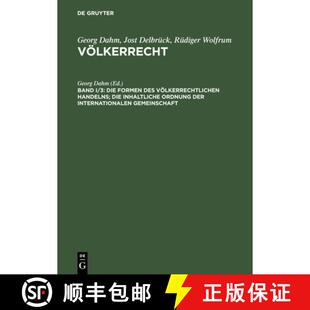【3-4周达】Die Formen Des Völkerrechtlichen Handelns; Die Inhaltliche Ordnung Der Internationalen Ge... [9783899490244]