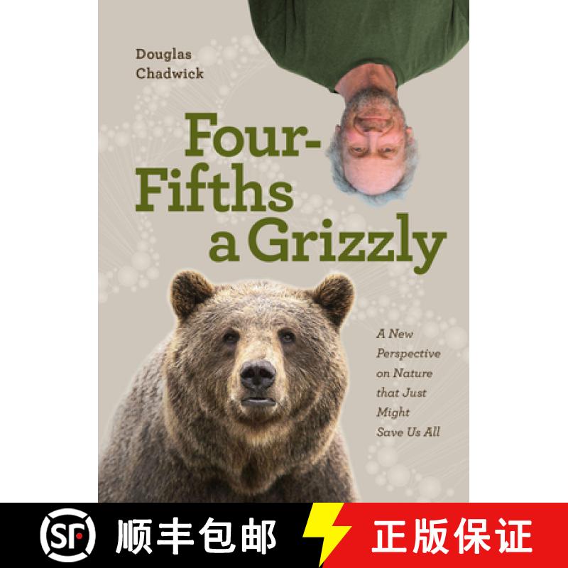 【3-4周达】Four Fifths a Grizzly : A New Perspective on Nature that Just Might Save Us All [9781952338014]