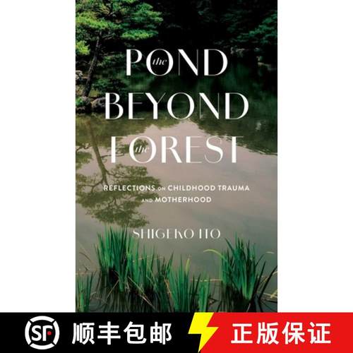 【3-4周达】The Pond Beyond the Forest: Reflections on Childhood Trauma and Motherhood [9781647429805]