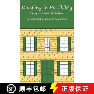 【3-4周达】Dwelling in Possibility: Essays by Priscilla Wilson [9780692855614]