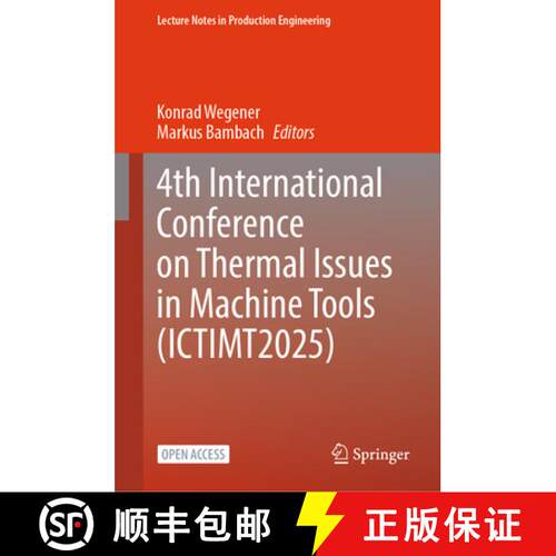 【3-4周达】精装 4th International Conference on Thermal Issues in Machine Tools (ICTIMT2025) [9783032011930]