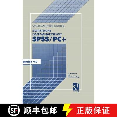 【3-4周达】Statistische Datenanalyse mit SPSS/PC+: Eine Einführung in Grundlagen und Anwendung (2. A... [9783528147556]