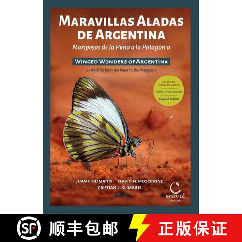 【3-4周达】Winged Wonders of Argentina: Butterflies from the Puna to the Patagonia / Maravillas Alada... [9789874003218]
