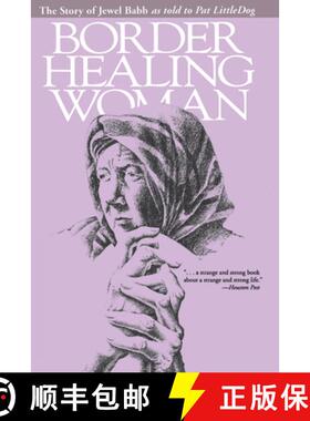 【3-4周达】Border Healing Woman: The Story of Jewel Babb as Told to Pat Littledog (Second Edition) [9780292708228]