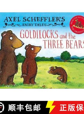 【3-4周达】Axel Scheffler's Fairy Tales: Goldilocks and the Three Bears [9780702307850]