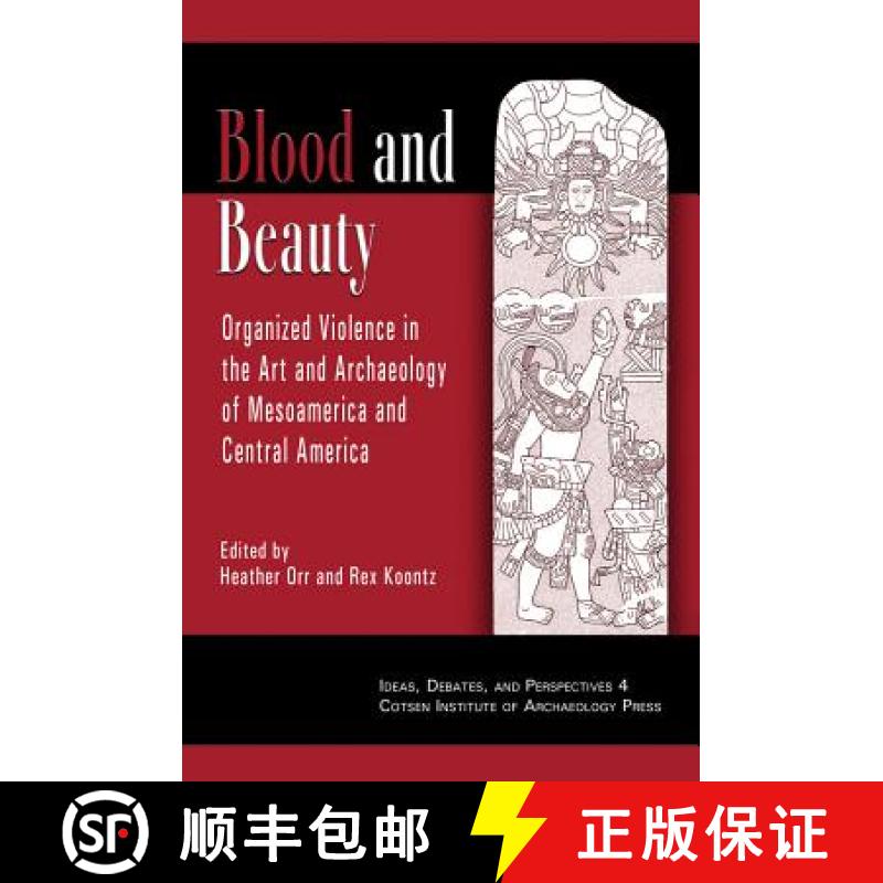 【3-4周达】Blood and Beauty : Organized Violence in the Art and Archaeology of Mesoamerica and Centra... [9781931745581]