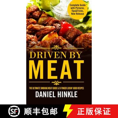 【3-4周达】Driven By Meat: The Ultimate Smoking Meat Guide & 51 Finger Lickin' Good Recipes + BONUS 1... [9781365077159]