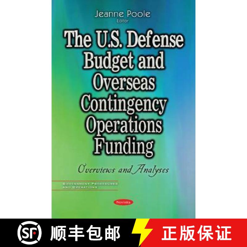 【3-4周达】The U.S. Defense Budget and Overseas Contingency Operations Funding: Overviews and Analyses [9781536100853]