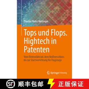 【3-4周达】Tops und Flops. Hightech in Patenten: Vom Elektrofahrrad, dem Reißverschluss bis zur Star... [9783662718544]