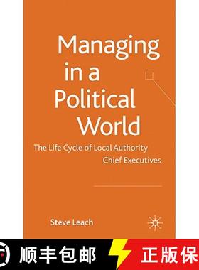 【3-4周达】Managing in a Political World: The Life Cycle of Local Authority Chief Executives [9780230245624]