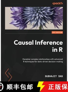 预订 Causal Inference in R: Decipher complex relationships with advanced R techniques for data-driven... [9781837639021]
