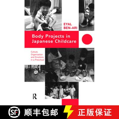 【3-4周达】精装 Body Projects in Japanese Childcare : Culture, Organization and Emotions in a Preschool [9780700704484]