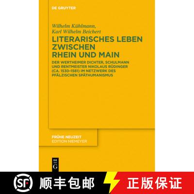 【3-4周达】Literarisches Leben zwischen Rhein und Main: Der Wertheimer Dichter, Schulmann und Rentmei... [9783110723632]