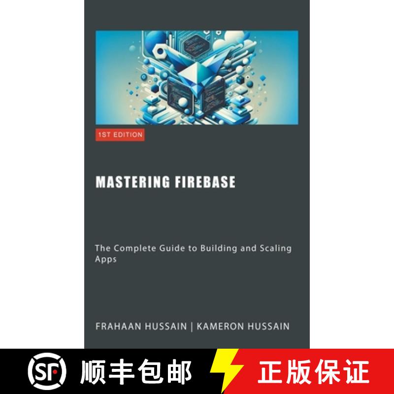 【2-3周达】Mastering Firebase: The Complete Guide to Building and Scaling Apps [9798223728290]