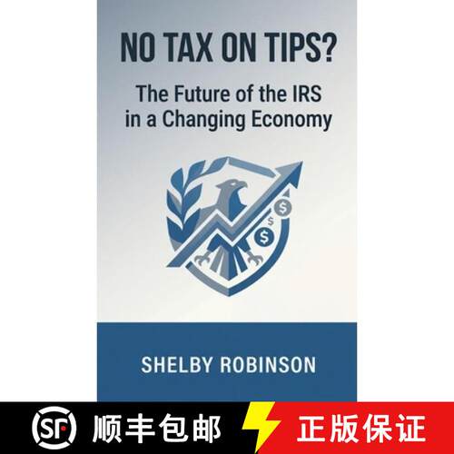 【3-4周达】No Tax on Tips? The Future of the IRS in a Changing Economy [9798233460364]