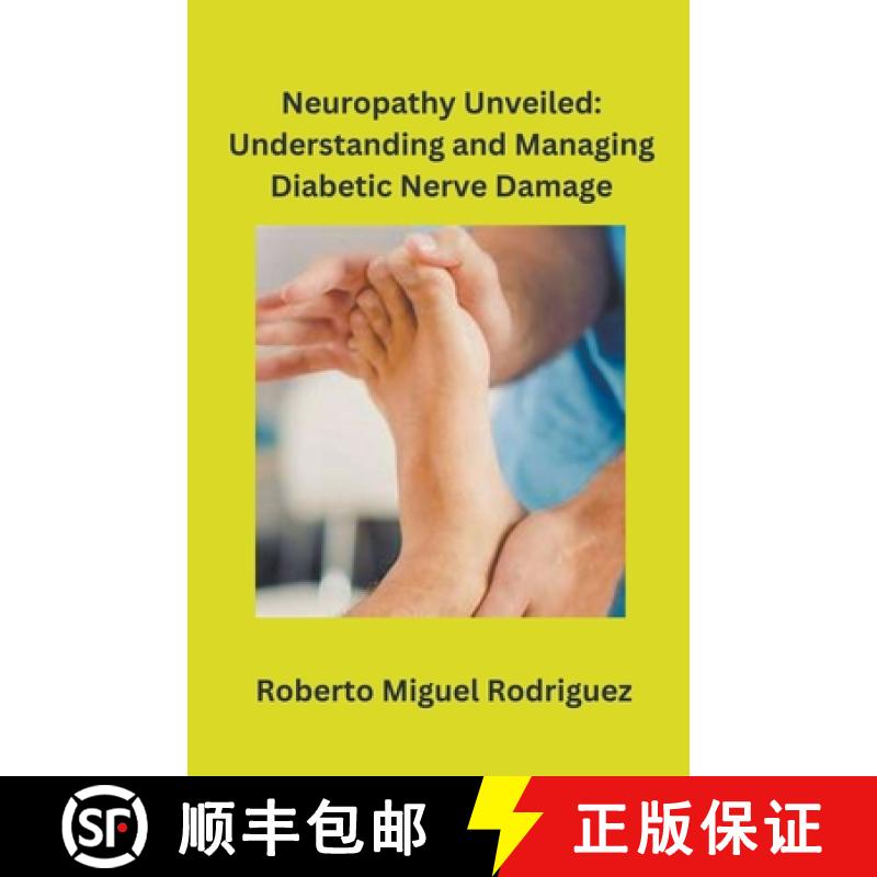 【3-4周达】Neuropathy Unveiled: Understanding and Managing Diabetic Nerve Damage [9798223342465]